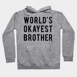 World's Okayest Brother Hoodie